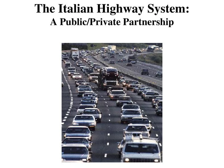 the italian highway system a public private partnership