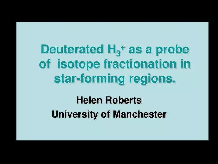 deuterated h 3 as a probe of isotope fractionation in star forming regions