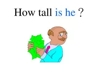 How tall is he ?