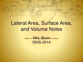 Lateral Area, Surface Area, and Volume Notes