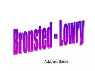 Bronsted - Lowry