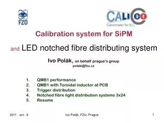 Calibration system for SiPM and LED notched fibre distributing system