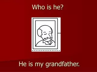 who is he