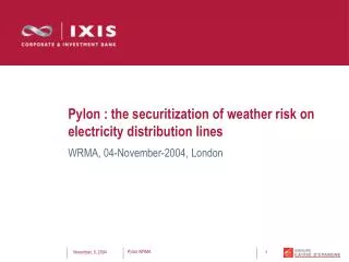 Pylon : the securitization of weather risk on electricity distribution lines