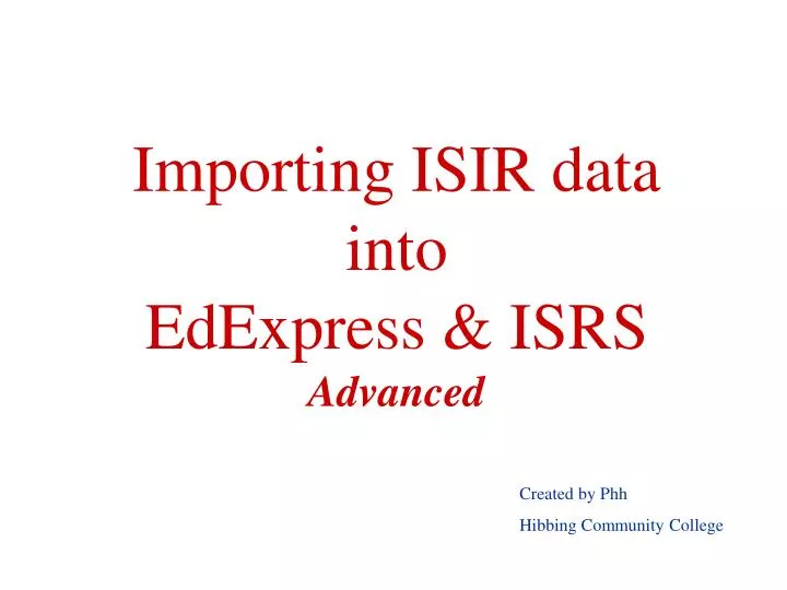 importing isir data into edexpress isrs advanced