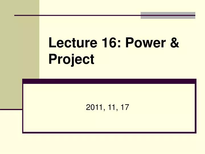lecture 16 power project