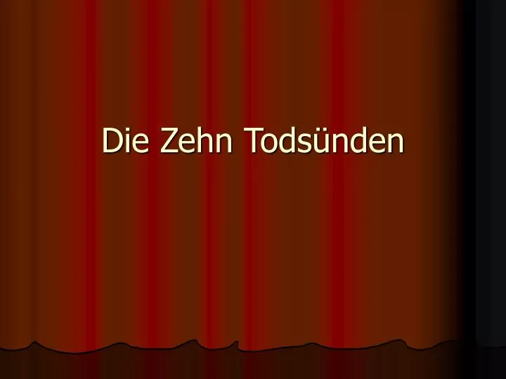 die zehn tods nden