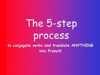 The 5-step process
