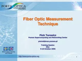 Fiber Optic Measurement Technique Piotr Turowicz Poznan Supercomputing and Networking Center