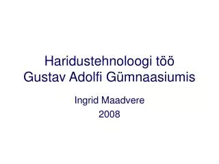 Haridustehnoloogi töö Gustav Adolfi Gümnaasiumis