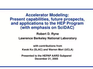 Presented to the HEPAP AARD Subpanel December 21, 2005