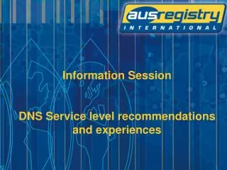 Information Session DNS Service level recommendations and experiences