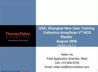 Helen Ho Field Application Scientist, West Cell: 415-902-8734 Email: helen.ho@thermofisher