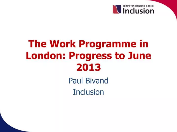 the work programme in london progress to june 2013
