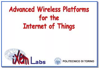 Advanced Wireless Platforms for the Internet of Things