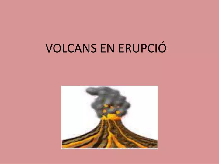 volcans en erupci