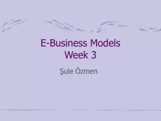 E-Business Models Week 3