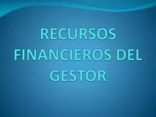recursos financieros del gestor