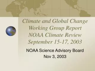 Climate and Global Change Working Group Report NOAA Climate Review September 15-17, 2003