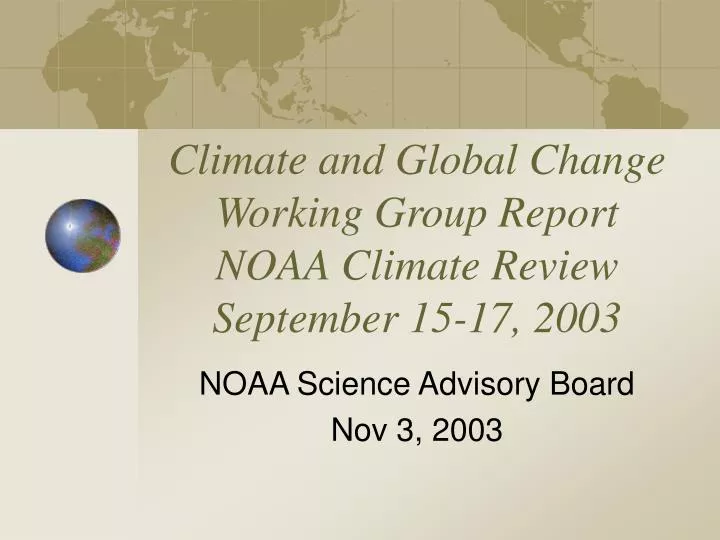 climate and global change working group report noaa climate review september 15 17 2003