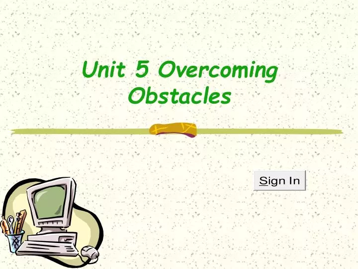 unit 5 overcoming obstacles