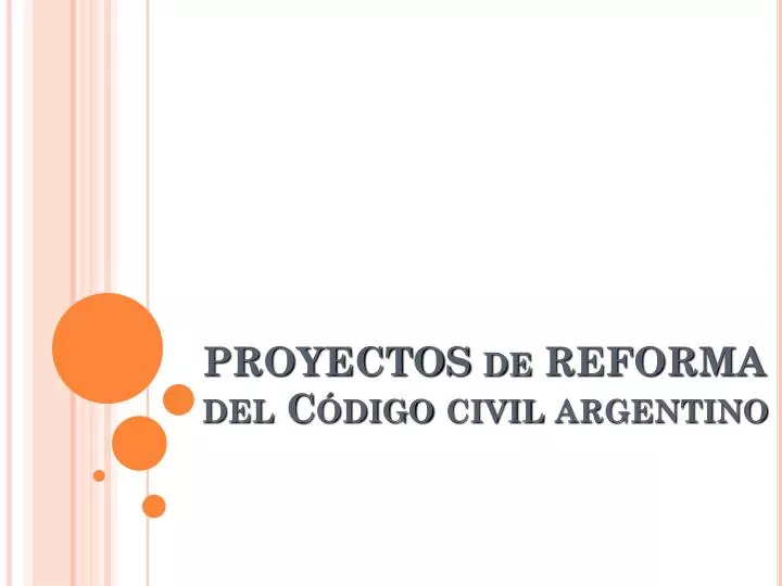 proyectos de reforma del c digo civil argentino