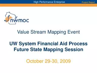 Value Stream Mapping Event UW System Financial Aid Process Future State Mapping Session