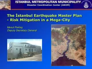 The ?stanbul Earthquake Master Plan - Risk Mitigation in a Mega-City