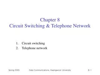Chapter 8 Circuit Switching &amp; Telephone Network