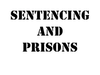 Sentencing and Prisons