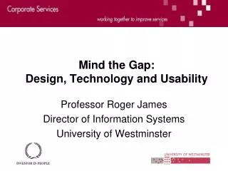 Mind the Gap: Design, Technology and Usability