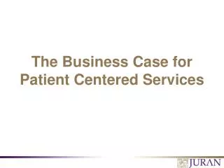 The Business Case for Patient Centered Services