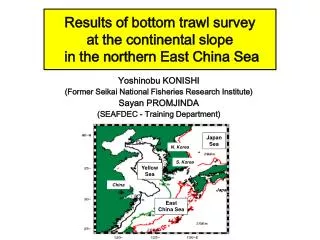 Results of bottom trawl survey at the continental slope in the northern East China Sea