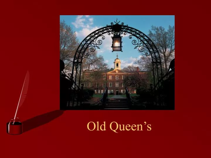 old queen s