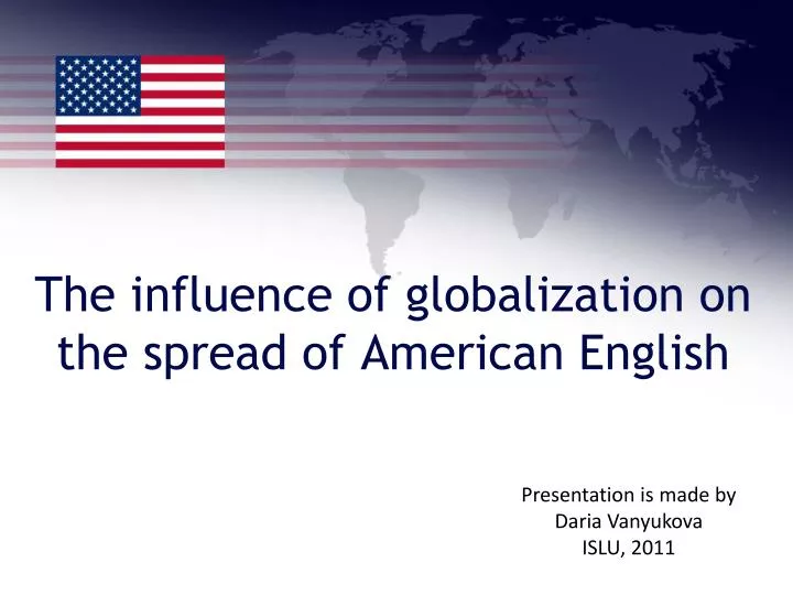 the influence of globalization on the spread of american english