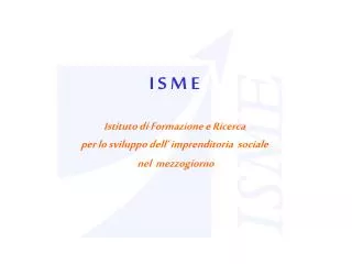i s m e istituto di formazione e ricerca per lo sviluppo dell imprenditoria sociale nel mezzogiorno