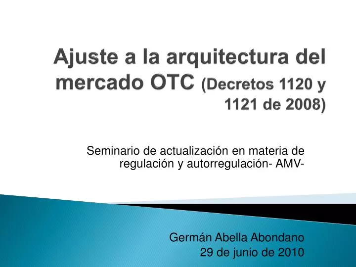 ajuste a la arquitectura del mercado otc decretos 1120 y 1121 de 2008