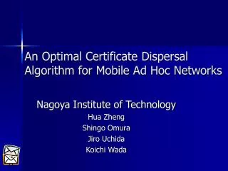 An Optimal Certificate Dispersal Algorithm for Mobile Ad Hoc Networks