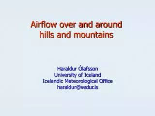 Airflow over and around hills and mountains