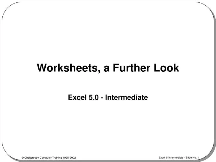 worksheets a further look