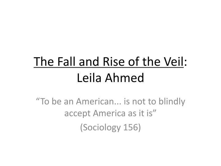 the fall and rise of the veil leila ahmed