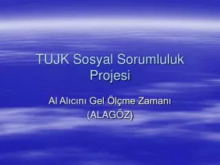 tujk sosyal sorumluluk projesi