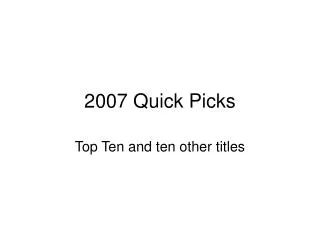 2007 Quick Picks