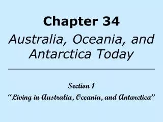 Chapter 34 Australia, Oceania, and Antarctica Today Section 1
