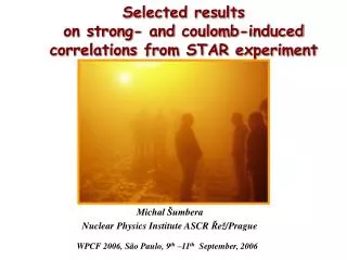 Selected results on s trong - and c oulomb-induced correlations from STAR experiment