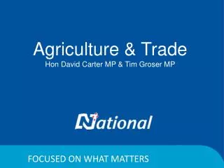 Agriculture &amp; Trade Hon David Carter MP &amp; Tim Groser MP