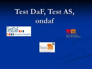 Test DaF , Test AS , ondaf