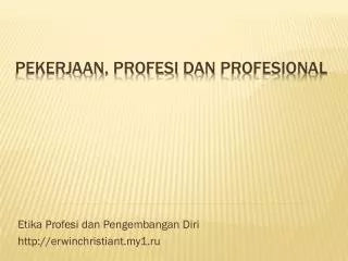 etika profesi dan pengembangan diri http erwinchristiant my1 ru
