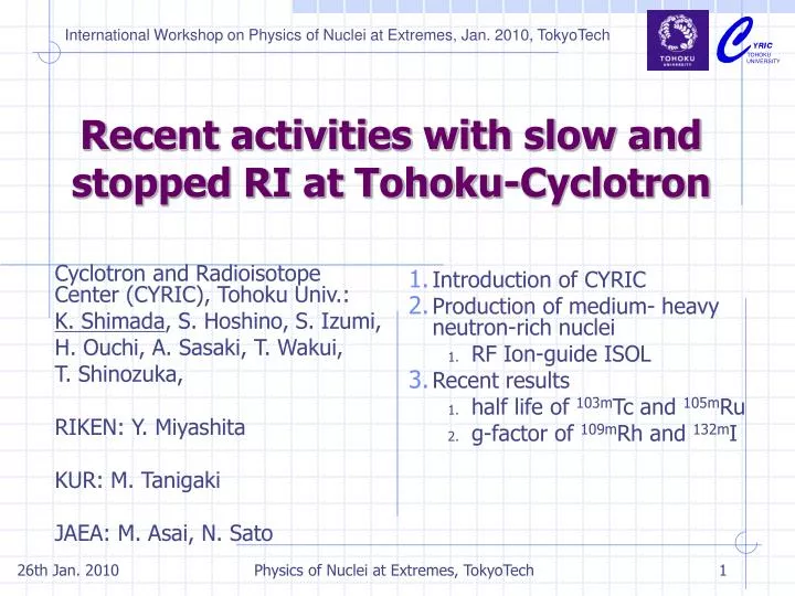 recent activities with slow and stopped ri at tohoku cyclotron