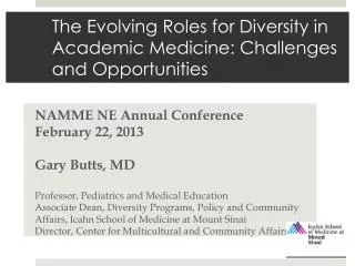 The Evolving Roles for Diversity in Academic Medicine: Challenges and Opportunities
